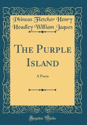 The Purple Island by Phineas Fletcher Henry Headley W Jaques image