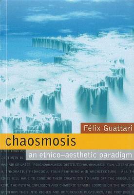 Chaosmosis by Felix Guattari