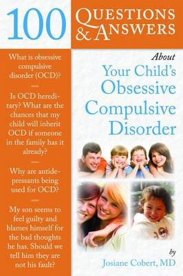100 Questions & Answers About Your Child's Obsessive Compulsive Disorder by Josiane Cobert image