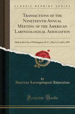 Transactions of the Nineteenth Annual Meeting of the American Laryngological Association image