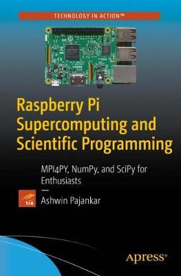 Raspberry Pi Supercomputing and Scientific Programming by Ashwin Pajankar image