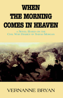 When the Morning Comes in Heaven on Paperback by Vernanne Bryan