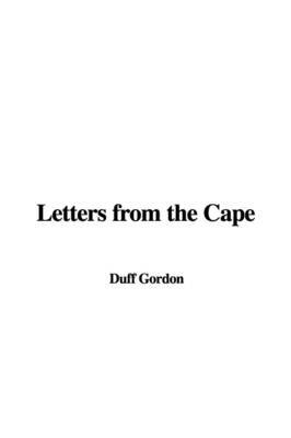 Letters from the Cape by Duff Gordon image