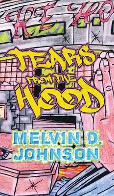 Tears from the Hood by Melvin D Johnson image