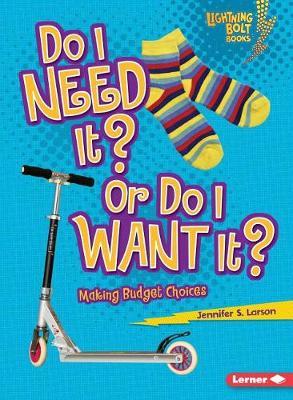Do I Need It or Do I want It by Jennifer Larson image