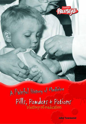 Pills, Powders and Potions: A History of Medication by John Townsend image