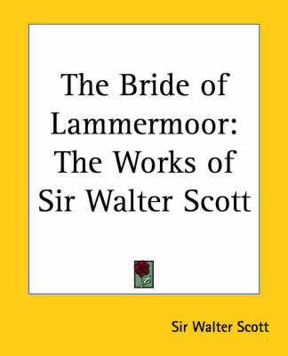 The Bride of Lammermoor: The Works of Sir Walter Scott by Sir Walter Scott image