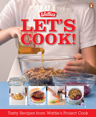 Let's Cook!: Tasty Recipes from Wattie's Project Cook image