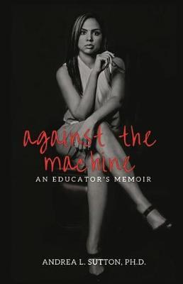 Against the Machine by Dr Andrea L Sutton image