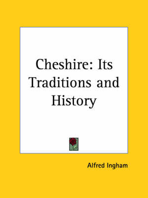 Cheshire: Its Traditions and History (1920) by Alfred Ingham image