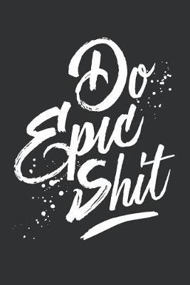Do Epic Shit by Timecapsule Memory Journals image