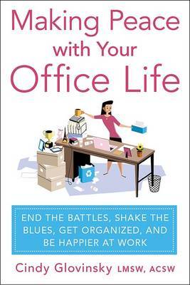 Making Peace with Your Office Life by Cindy Glovinsky image