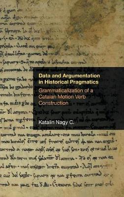 Data and Argumentation in Historical Pragmatics by Katalin Nagy C image
