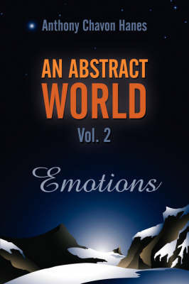 An Abstract World Vol. 2 by Anthony Chavon Hanes