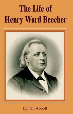 The Life of Henry Ward Beecher by Lyman .Abbott image