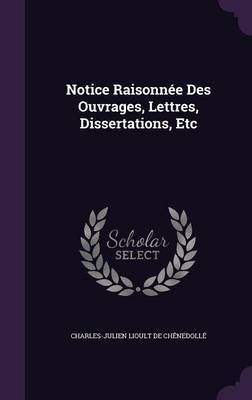 Notice Raisonnee Des Ouvrages, Lettres, Dissertations, Etc image