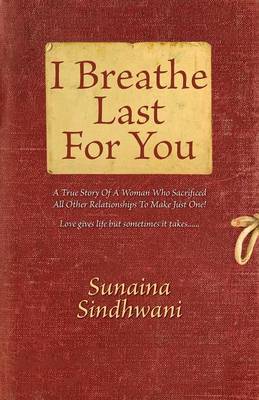 I Breathe Last for You by Sunaina Sindhwani image