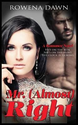 Mr. (Almost) Right by Rowena Dawn