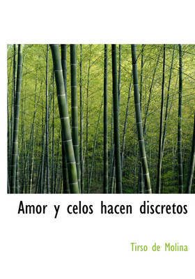 Amor y Celos Hacen Discretos on Hardback by Tirso De Molina