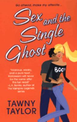 Sex and the Single Ghost by Tawny Taylor image