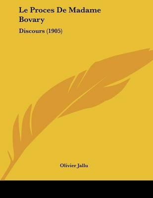 Le Proces de Madame Bovary: Discours (1905) by Olivier Jallu image
