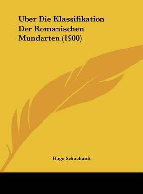 Uber Die Klassifikation Der Romanischen Mundarten (1900) by Hugo Schuchardt image