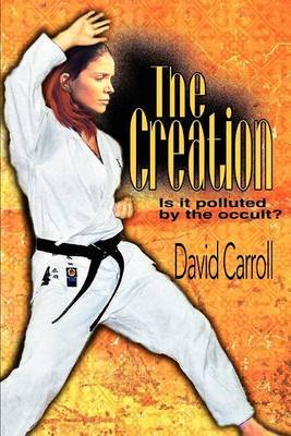 The Creation: Is It Polluted by the Occult? by Professor David Carroll image