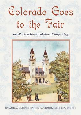 Colorado Goes to the Fair by Duane A Smith