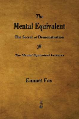 The Mental Equivalent by Emmet Fox image