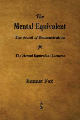 The Mental Equivalent by Emmet Fox