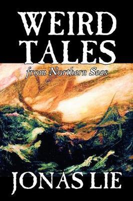 Weird Tales from Northern Seas by Jonas Lie image