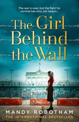 The Girl Behind the Wall by Mandy Robotham image