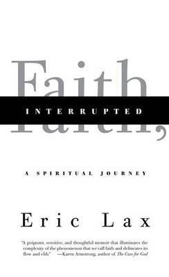 Faith, Interrupted: A Spiritual Journey by Eric Lax image