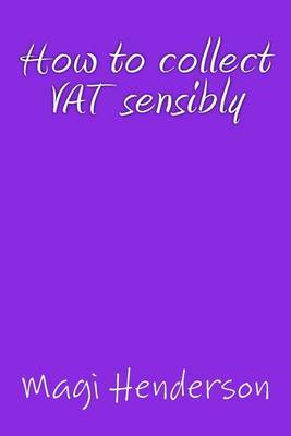 How to Collect Vat Sensibly on Paperback by Magi Henderson