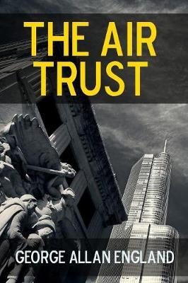 The Air Trust by George Allan England image