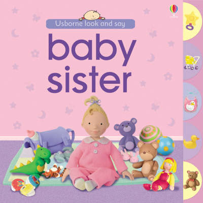 Baby Sister (Look & Say) by Felicity Brooks image