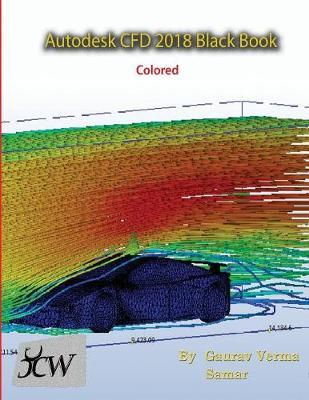 Autodesk Cfd 2018 Black Book (Colored) by Gaurav Verma image