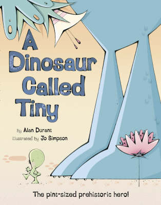 A Dinosaur Called Tiny by Alan Durant image