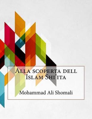 Alla Scoperta Dell Islam Shi'ita by Mohammad Ali Shomali image