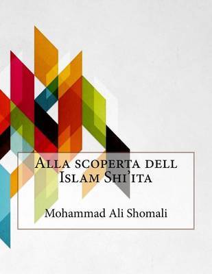 Alla Scoperta Dell Islam Shi'ita on Paperback by Mohammad Ali Shomali