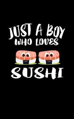Just A Boy Who Loves Sushi by Marko Marcus image
