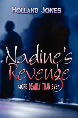 Nadine's Revenge: More Deadly Than Ever by Holland Jones image