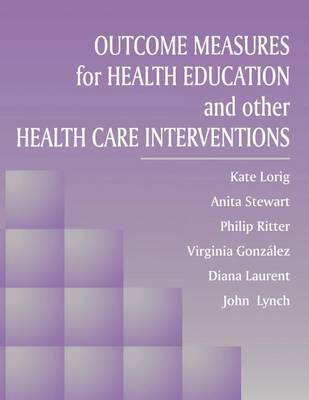 Outcome Measures for Health Education and Other Health Care Interventions by Kate Lorig image