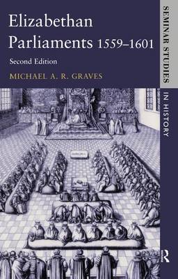 Elizabethan Parliaments 1559-1601 by Michael A.R. Graves image