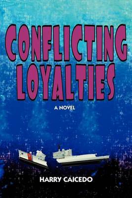Conflicting Loyalties by Harry Caicedo image