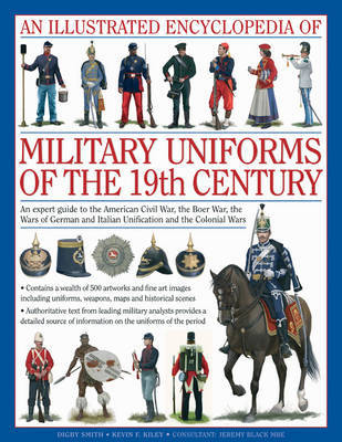 Illustrated Encyclopedia of Military Uniforms of the 19th Century by Digby Smith image