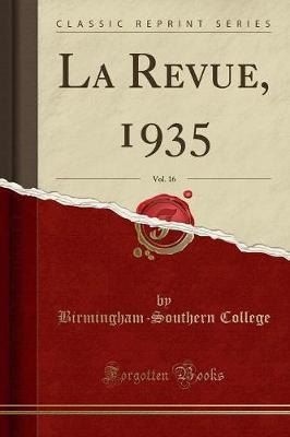 La Revue, 1935, Vol. 16 (Classic Reprint) by Birmingham-Southern College image