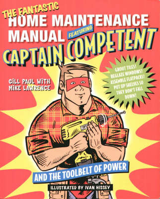 The Fantastic Home Maintenance Manual: Featuring Captain Competent and the Toolbelt of Power by Gill Paul image