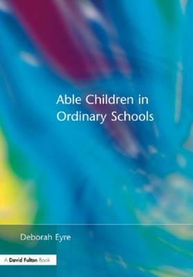 Able Children in Ordinary Schools by Deborah Eyre image