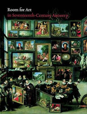 Room for Art: In Seventeenth-Century Antwerp on Hardback by Ariane van Suchtelen